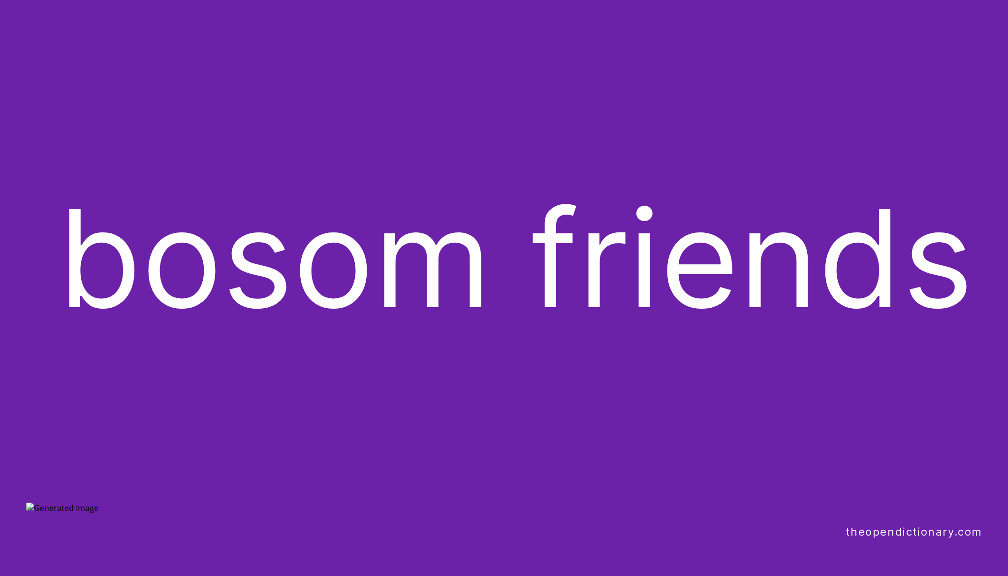 BOSOM FRIENDS What Is The Definition And Meaning Of Idiom BOSOM FRIENDS